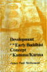 Development in the Early Buddhist Concept of Kamma/Karma