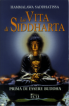la vita di Siddharta prima di essere Buddha